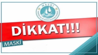 MASKİden su kesintisi uyarısı