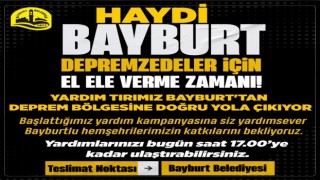 Bayburt Belediyesi depremzedeler için yardım kampanyası başlattı