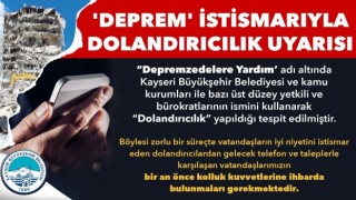 Kayseri Büyükşehirden Deprem İstismarıyla Dolandırıcılık Uyarısı