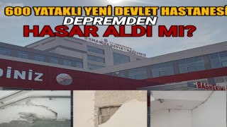 Yeni yapılan 600 yataklı devlet hastanesi depremden hasar aldı mı?