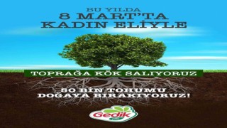 Gedik Piliç, 8 Martta toprağa kadın eliyle kök saldı