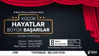 Küçük Hayatlar Büyük Başarılar Eskişehirli kadınlar için sahnelenecek