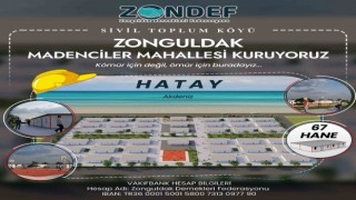 ZONDEF Hataya Madenciler Mahallesi kuracak