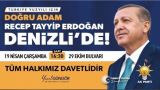 Cumhurbaşkanı Recep Tayyip Erdoğan Denizliye geliyor