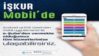 İŞKUR hizmetleri artık mobil uygulamada