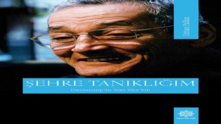 “Şehre Tanıklığım- Gaziantepin Son Yüzyılı” kitabını yayımladı