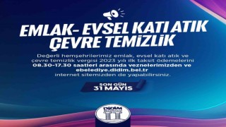 Didim Belediyesi uyardı: Emlak, Çevre Temizlik ve Evsel Katı Atık Toplama Vergilerinde son gün 31 Mayıs