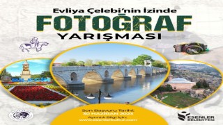 Evliya Çelebinin izinde fotoğraf ve gezi yazısı yarışmalarına başvurular başladı