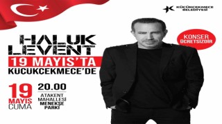Haluk Levent 19 Mayısta Küçükçekmecede