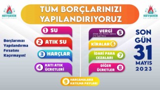 Nevşehir Belediyesi uyardı: “Borcunuzu yapılandırmayı unutmayın”