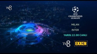 Şampiyonlar Ligi heyecanı TV8de yaşanacak