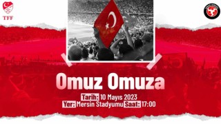“TFF Omuz Omuza Gösteri Maçı” yarın Mersinde oynanacak