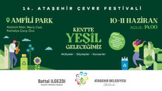 14. Ataşehir Belediyesi Çevre Festivali 10 Haziranda başlıyor