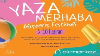 Akmerkez Yaza Merhaba Alışveriş Festivali başlıyor