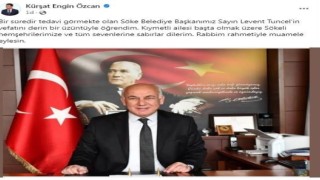 Başkan Özcandan Söke Belediye Başkanı Tuncel için taziye mesajı