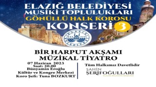 Elazığ Belediyesi Halk Korosu sanatseverlerle buluşacak