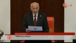 MHP Genel Başkanı Bahçeli, geçici TBMM Başkanı oldu