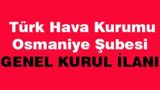 Türk Hava Kurumu Osmaniye Şubesi Genel Kurul İlanı
