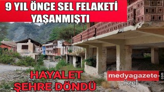 9 yıl önce sel yaşanan bölge hayalet şehre döndü