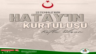 Başkan Hacıoğlu, Hatay’ın Anavatan’a Katılışının Yıldönümünü Kutladı