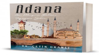 BİK Şube Müdürü Oranlı, Adana’yı Yazdı: 'Her Mevsim Baharı Yaşayan Şehir