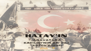  “Hatay’ın Türkiye’ye katılması birliğimize güç katmıştır”