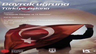 MSKÜde ‘Türkiyede Darbeler ve 15 Temmuz konferansı