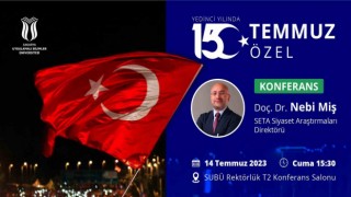 SUBÜde 15 Temmuz Özel konferansı düzenlenecek