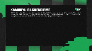 Denizlispor - Karaman maçı saati değişti