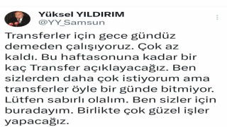 Samsunspor Başkanı Yıldırım: Bu hafta sonuna kadar birkaç transfer açıklayacağız