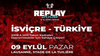 Türkiye - İsviçre maçının yıldızları, depremzedeler için 15 sene sonra sahada
