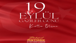 AK Parti Hatay İl Başkanı Öntürk'ten Gaziler Günü Mesajı