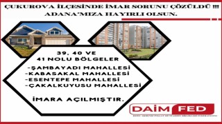 Çukurovada 4 mahalle imara açıldı