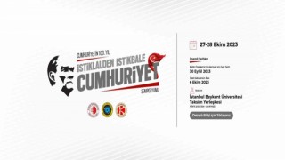 Cumhuriyetin 100. Yılında “İstiklâlden İstikbâle Cumhuriyet Sempozyumu”