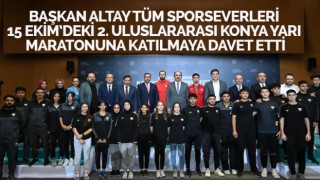 Başkan Altay tüm sporseverleri 15 Ekimdeki 2. Uluslararası Konya Yarı Maratonuna katılmaya davet etti