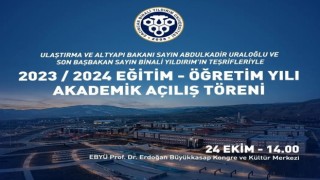 EBYÜnün akademik açılış töreni Bakan Uraloğlu ve Yıldırımın katılımıyla yapılacak