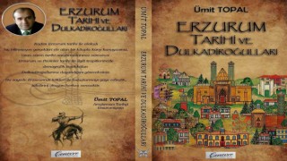 Erzurum Tarihi ve Dulkadiroğulları kitabı çıktı