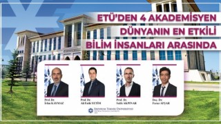 ETÜlü 4 akademisyen dünyanın en etkili bilim insanları arasında