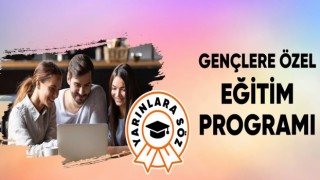 Gençler için ‘Yarınlara Söz Programı başlatılıyor