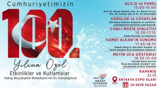 Hatay'da Cumhuriyet'in 100. Yılı Coşkuyla Kutlanacak