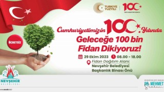 Nevşehirde Cumhuriyetin 100. yılında 100 bin fidan dağıtılacak
