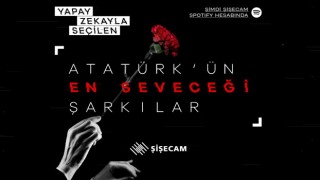 Atatürk'ün En Sevdiği Şarkılar: Şişecam'ın Yapay Zeka Projesi