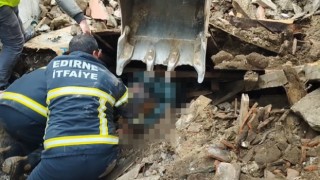 Edirnede çöken metruk evde enkaz altında kalan 1 kişi hayatını kaybetti