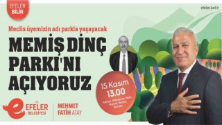 Efeler Belediyesi Dinçin adının verildiği parkı hizmete açıyor