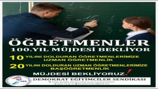 Öğretmenler 24 Kasımda 100. yıl müjdesi bekliyor