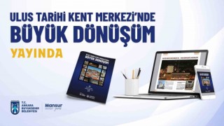 Ulus Tarihi Kent Merkezinde Büyük Dönüşüm dergisi yayınlandı