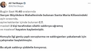 Bakan Yerlikaya: “Santa Maria Kilisesindeki ayine katılanlar içinde bulunan C.T., maskeli 2 kişinin silahlı saldırısına uğrayarak hayatını kaybetti”