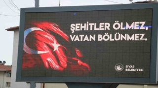 Sivasta tabelalara ve kalplere kazındı: “Şehitler ölmez vatan bölünmez”