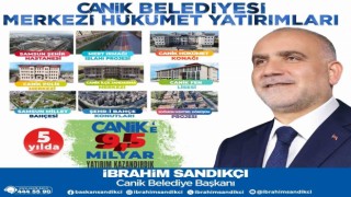 Canike 5 yılda yaklaşık 10 milyar liralık kamu yatırımı