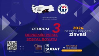 Deprem bölgesi zirvesinde depremin psikolojik ve sosyal boyutu konuşulacak
